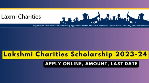 Lakshmi Charities Scholarship 2023-24
