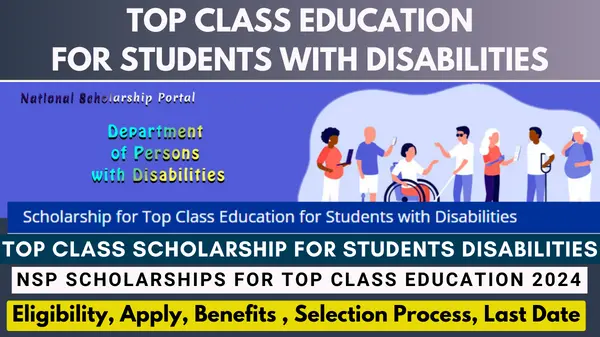Scholarships for Top Class Education for Students with Disabilities 2023-24